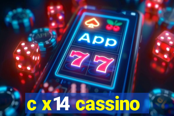 c x14 cassino